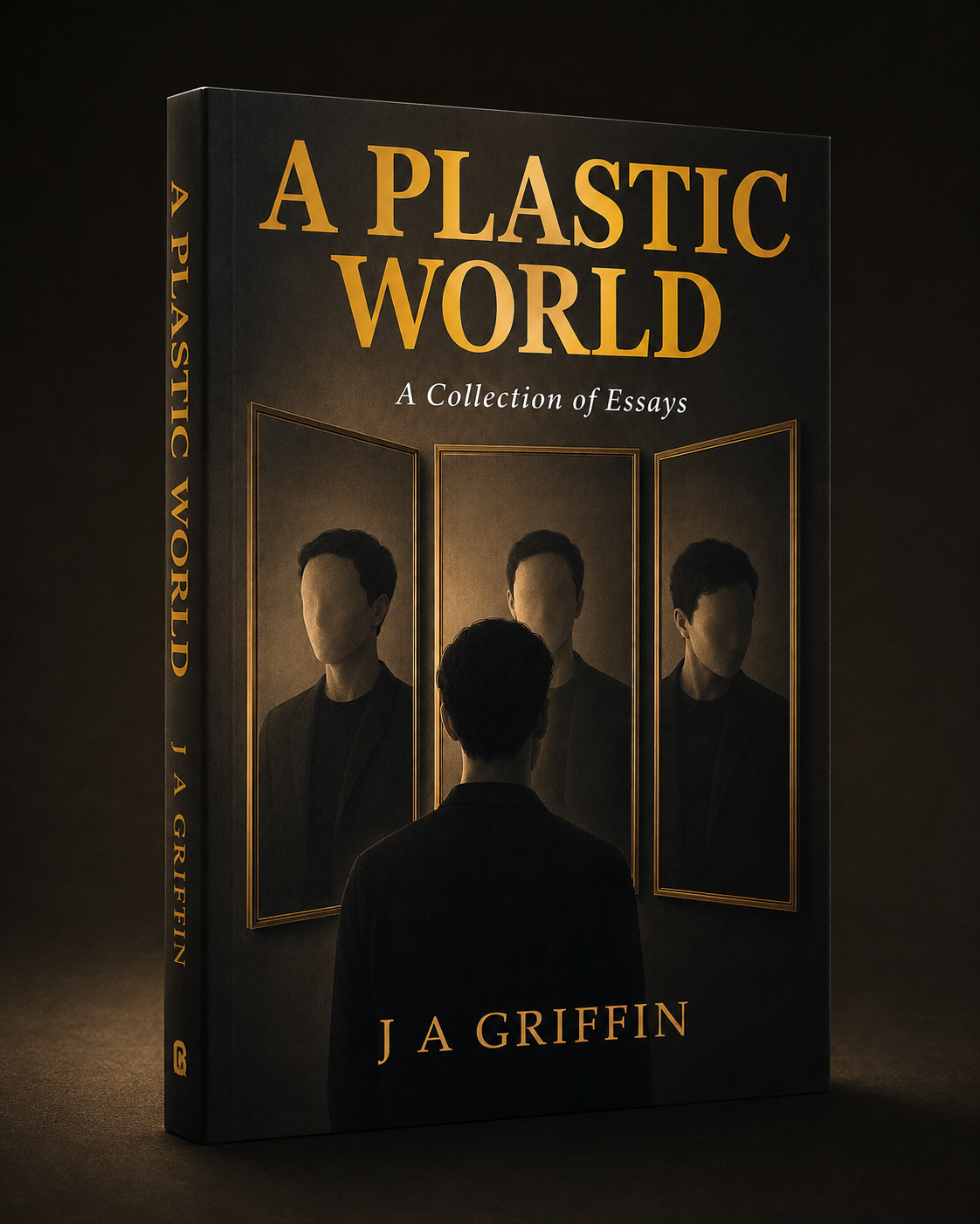 A Plastic World: A Collection of Essays by J A Griffin
